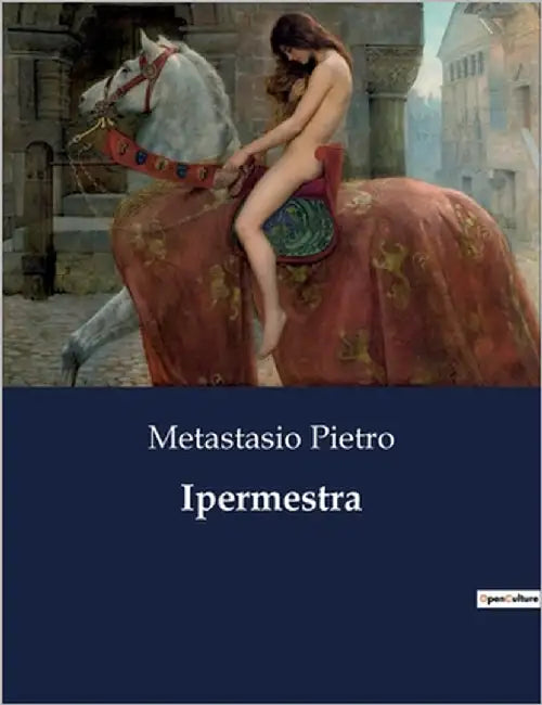 Ipermestra by Pietro, Metastasio