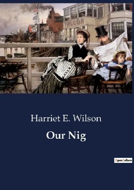 Our Nig by Harriet E. Wilson