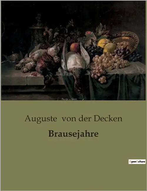 Brausejahre by Von Der Decken, Auguste