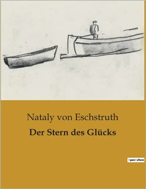 Der Stern des Glücks: Ein Erbe, das alles verändert by Von Eschstruth, Nataly