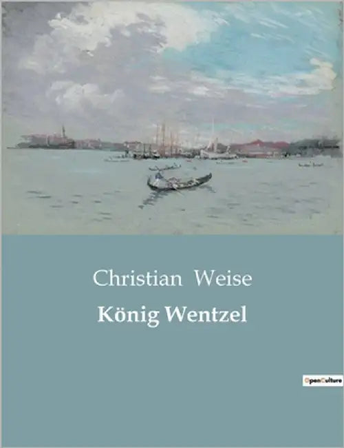 König Wentzel by Weise, Christian