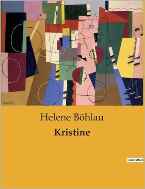 Kristine: Der mutige Weg einer Frau zur Selbstbestimmung by Böhlau, Helene