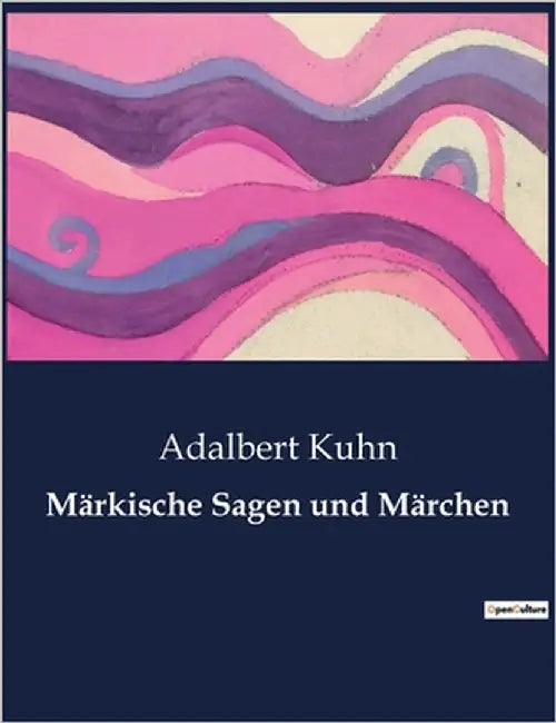 Märkische Sagen und Märchen by Kuhn, Adalbert