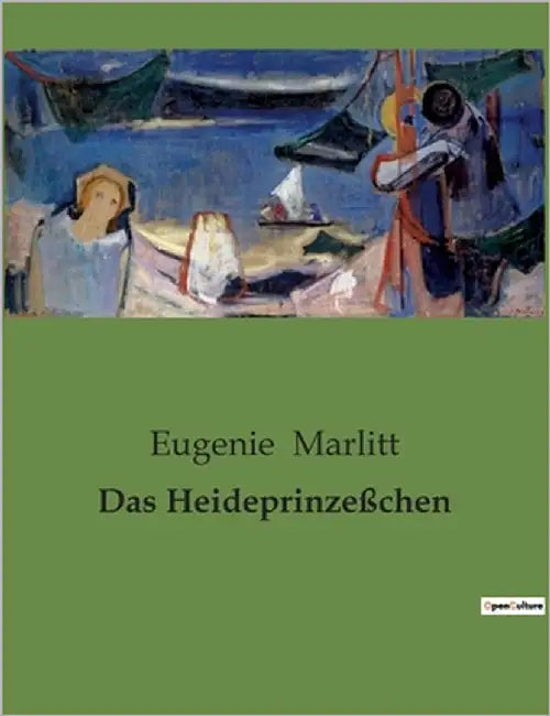 Das Heideprinzeßchen by Marlitt, Eugenie