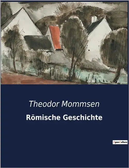 Römische Geschichte: Die politische und wirtschaftliche Entwicklung Karthagos by Mommsen, Theodor