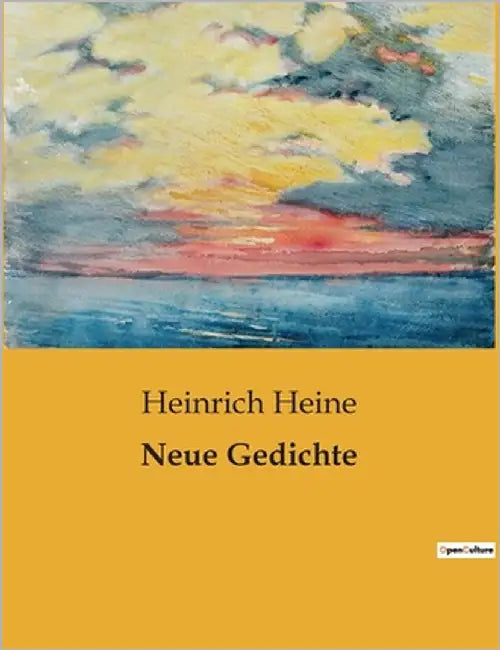 Neue Gedichte by Heine, Heinrich