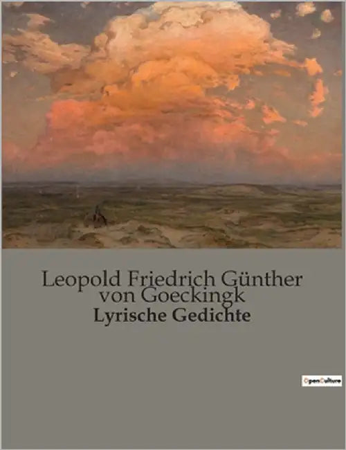 Lyrische Gedichte: Die Suche nach Wahrheit in einer sich wandelnden Welt. by Von Goeckingk, Leopold Friedrich Günthe