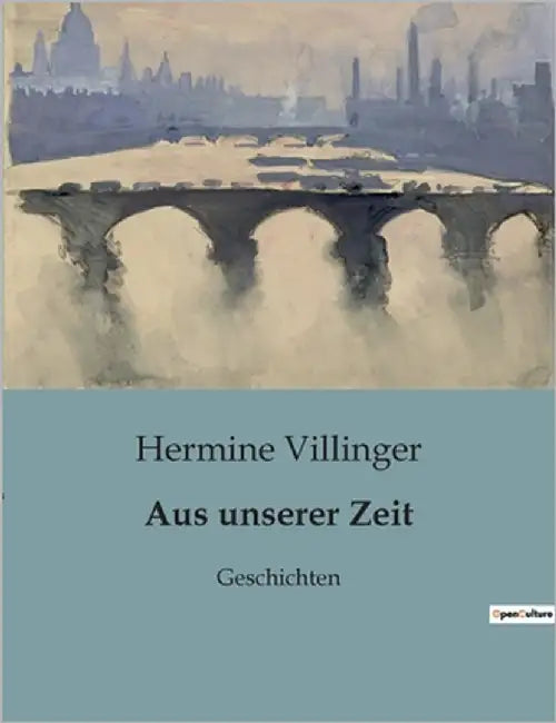 Aus unserer Zeit: Geschichten by Villinger, Hermine
