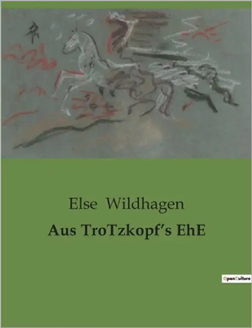 Aus TroTzkopf's EhE by Wildhagen, Else