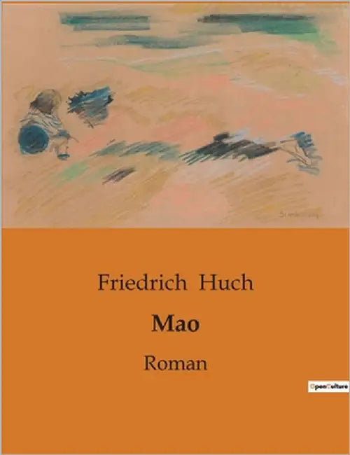 Mao: Einblicke in die Herzen: Liebe und Gesellschaft im 19. Jahrhundert by Huch, Friedrich
