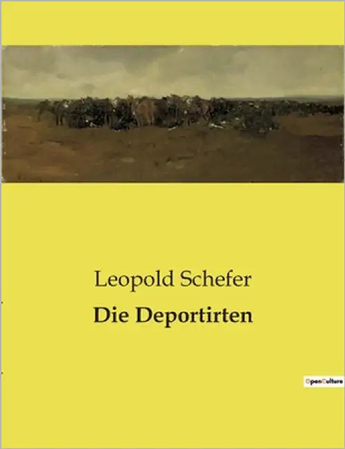 Die Deportirten: Eine Reise ins Ungewisse: Die Abenteuer des Es. Lambton by Schefer, Leopold