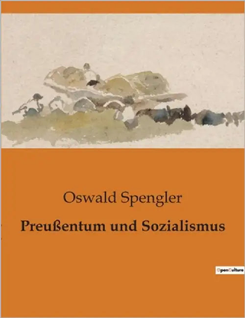Preußentum und Sozialismus by Spengler, Oswald