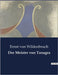 Der Meister von Tanagra: Die verborgene Welt eines antiken Künstlers by Von Wildenbruch, Ernst