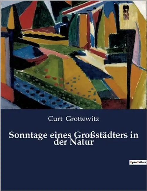 Sonntage eines Großstädters in der Natur by Grottewitz, Curt