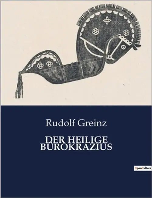 Der Heilige Bürokrazius by Greinz, Rudolf