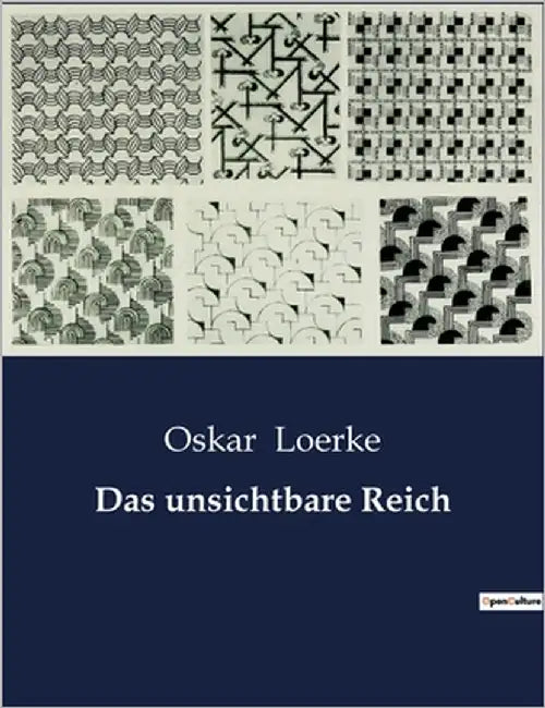 Das unsichtbare Reich: Die verborgenen Mächte der menschlichen Seele by Loerke, Oskar