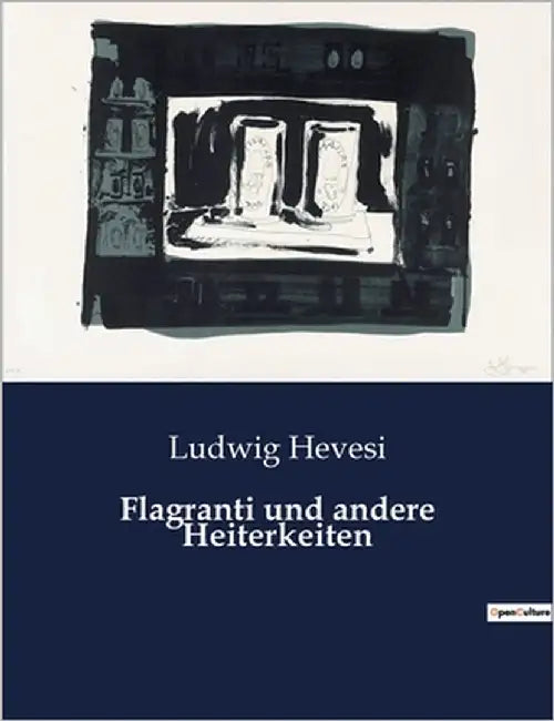 Flagranti und andere Heiterkeiten by Hevesi, Ludwig