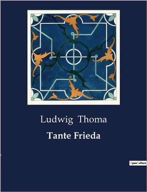 Tante Frieda: Die unkonventionelle Tante und der Wirbelwind der Veränderung by Thoma, Ludwig