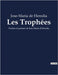 Les Trophées: Poésies et poèmes de José-Maria d'Heredia by De Heredia, Jose-Maria