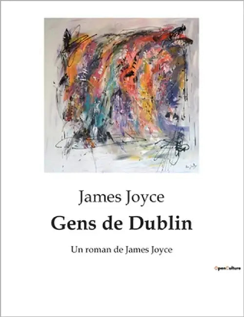 Gens de Dublin: Un roman de James Joyce by Joyce, James