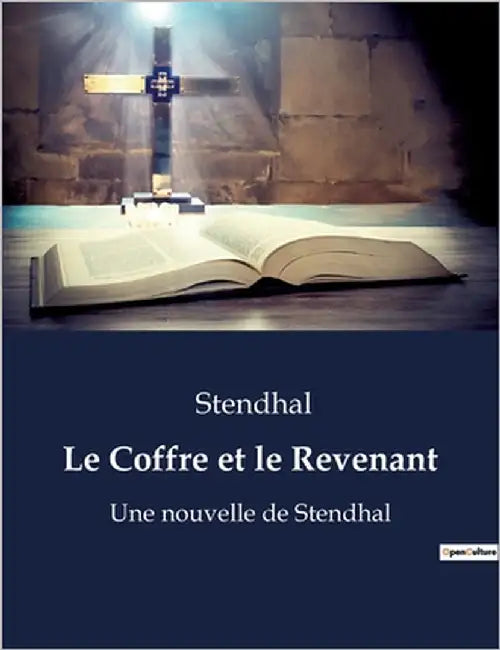 Le Coffre et le Revenant: Intrigues et passions dans l'Espagne du XIXe siècle by Stendhal