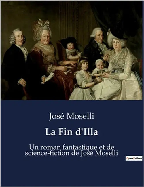 La Fin d'Illa: Un roman fantastique et de science-fiction de José Moselli by Moselli, José