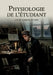 Physiologie de l'étudiant: Les aventures et les tribulations d'un étudiant à Paris, une exploration humoristique de la vie estudiantine au 19ème siècl by Louis Adrien Huart
