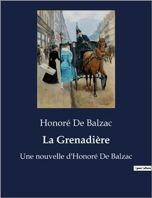 La Grenadière: Une nouvelle d'Honoré De Balzac by Balzac, Honoré de