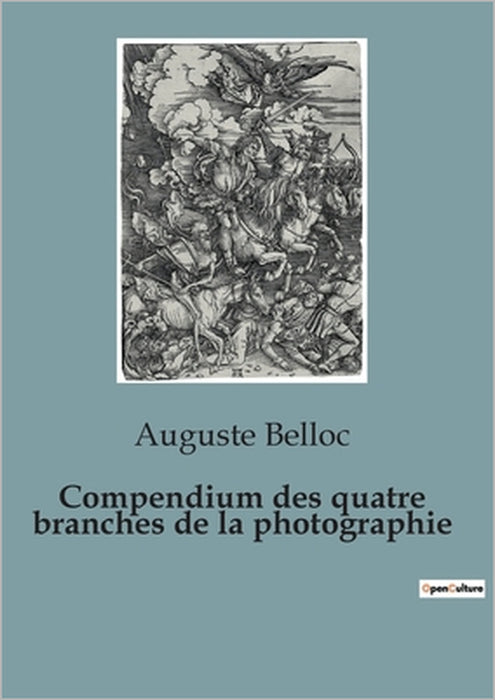 Compendium des quatre branches de la photographie by Auguste Belloc