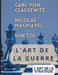 L'ART DE LA GUERRE, suivi par L'ART DE LA STRATÉGIE: Trois traités incontournables de stratégie et de théorie tactique par CARL VON CLAUSEWITZ, NICOLA by Sun Tzu, Carl Von Clausewitz, Nicolas Machiavel