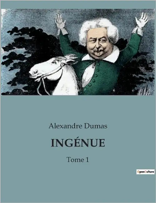 Ingénue: Tome 1 by Dumas, Alexandre