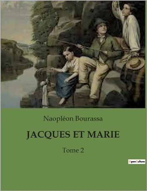 Jacques Et Marie: Souvenir d'un peuple dispersé une exploration des thèmes de l'exil et de la mémoire collective by Bourassa, Naopléon