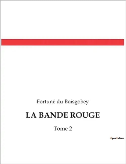 La Bande Rouge: Les secrets d'une société secrète au coeur de Paris by Du Boisgobey, Fortuné