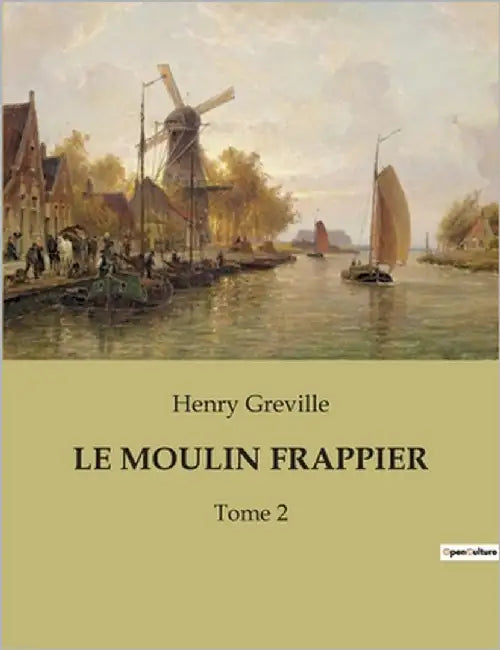 Le Moulin Frappier: Les secrets d'une famille au bord du gouffre by Greville, Henry