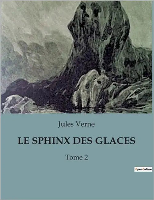 Le Sphinx Des Glaces: Une aventure polaire inspirée par Edgar Allan Poe by Verne, Jules