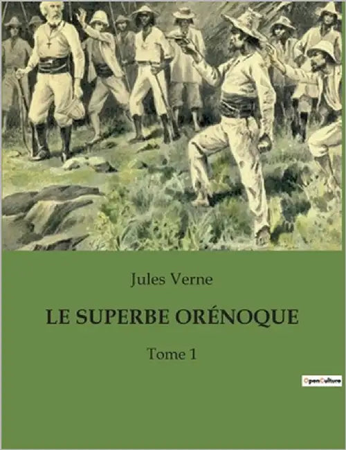 Le Superbe Orénoque: Une exploration transition du fleuve Orénoque à travers les aventures et les mystères de l'Amazonie. by Verne, Jules