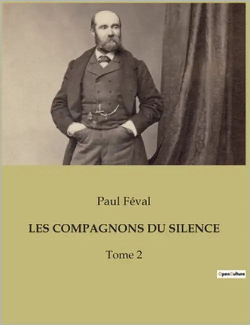 Les Compagnons Du Silence: Les secrets d'une société secrète au coeur de Paris by Féval, Paul