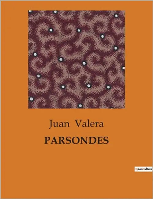 Parsondes: Ein Spiel zwischen Liebe und gesellschaftlichem Aufstieg by Valera, Juan