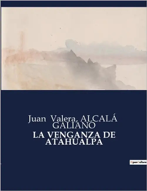 La Venganza de Atahualpa: La quête de justice d'un empereur déchu by Valera, Juan