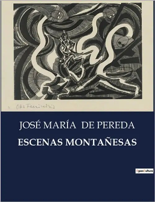 Escenas Montañesas: Un viaje por las costumbres y paisajes de la Cantabria rural by de Pereda, José María