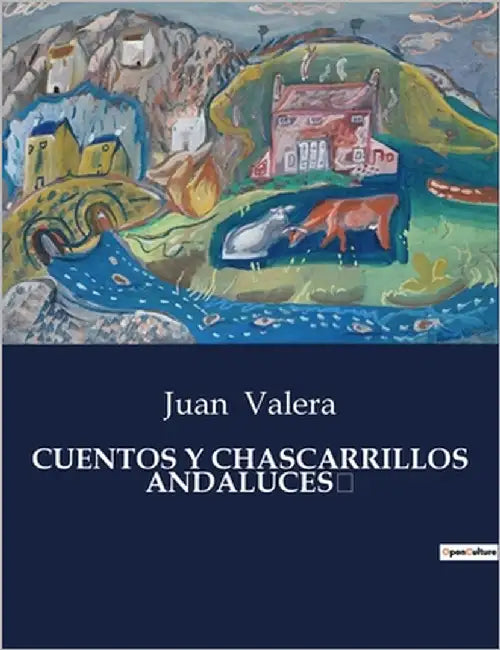 Cuentos Y Chascarrillos Andaluces by Valera, Juan