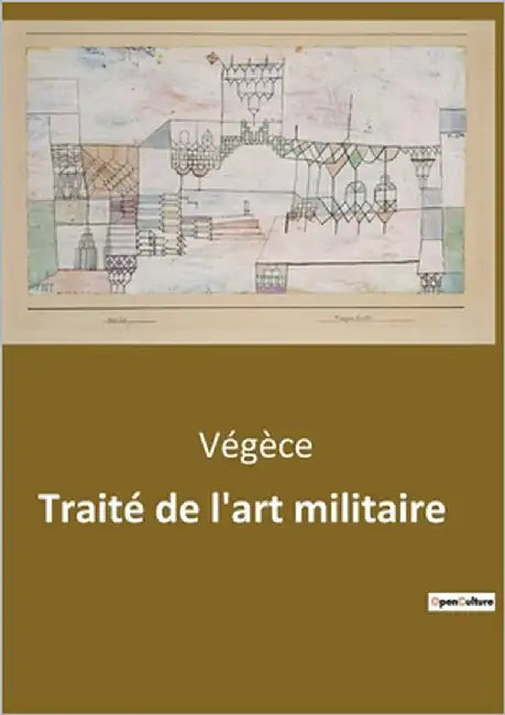 Traité de l'art militaire by Végèce