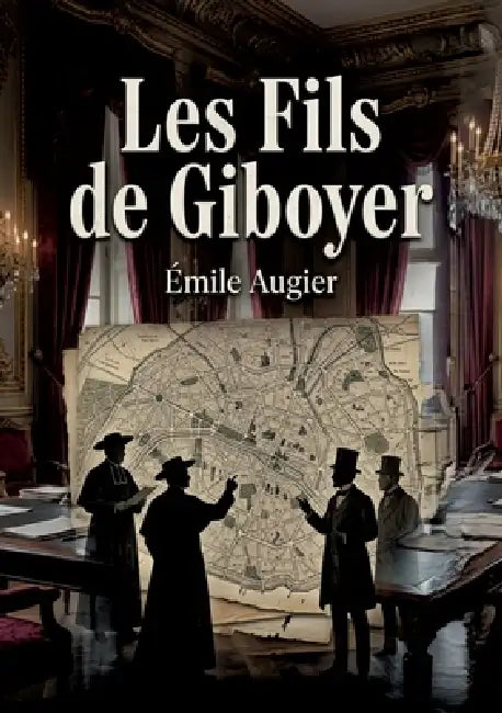 Les Fils de Giboyer: Une comédie sociale explorant l'antagonisme entre principes anciens et modernes à travers des personnages cléricaux et bourgeois. by Emile Augier