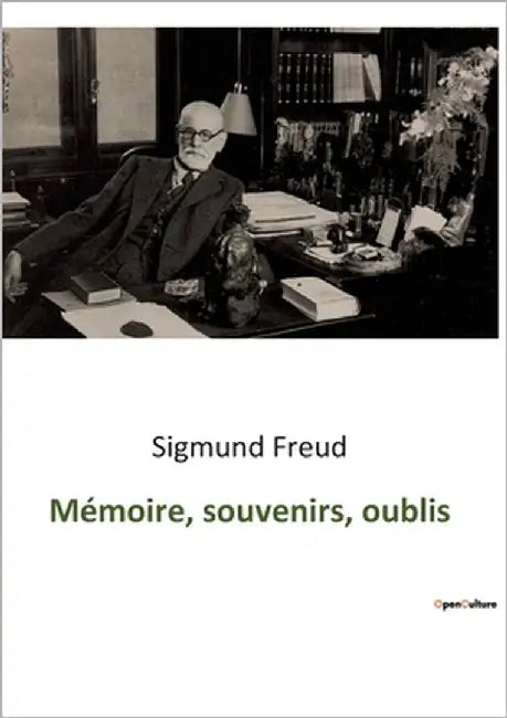 Mémoire, souvenirs, oublis by Freud, Sigmund