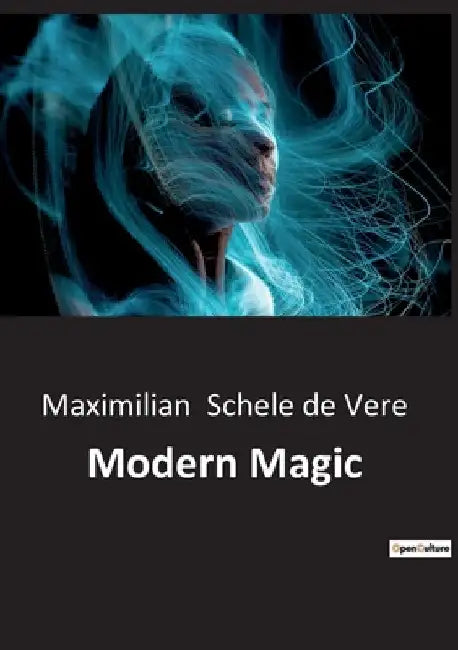 Modern Magic by Maximilian Schele De Vere
