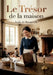 Le Trésor de la maison: Un guide pratique offrant des conseils sur la gestion du foyer et l'art de vivre avec modestie by Anaïs de Bassanville