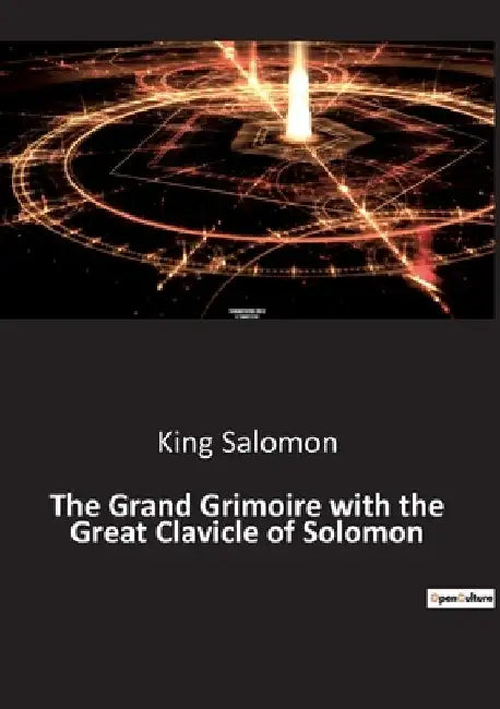 The Grand Grimoire with the Great Clavicle of Solomon by King Salomon