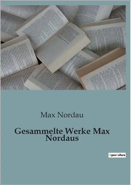 Gesammelte Werke Max Nordaus by Nordau, Max