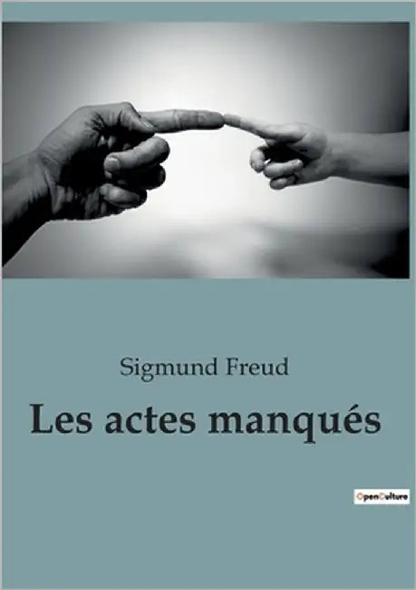 Les actes manqués by Freud, Sigmund