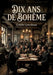 Dix ans de Bohême: Un récit vivant de la bohème parisienne du XIXe siècle, offrant un aperçu de la poésie et de l'art à Montmartre. by Émile Goudeau